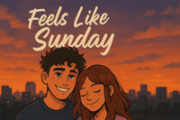 Feels Like Sunday